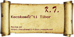 Kecskeméti Tibor névjegykártya